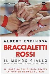 Espinosa Albert Braccialetti rossi. Il mondo giallo. Se credi nei sogni, i sogni si creeranno